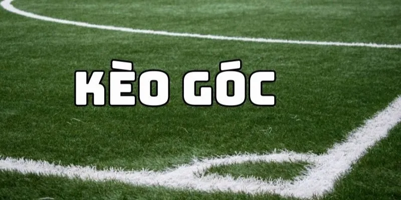 Kèo phạt góc là gì và câu trả lời chính xác nhất